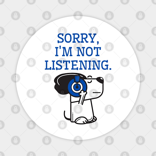 Sorry, I am not listening. Magnet by Rubi16